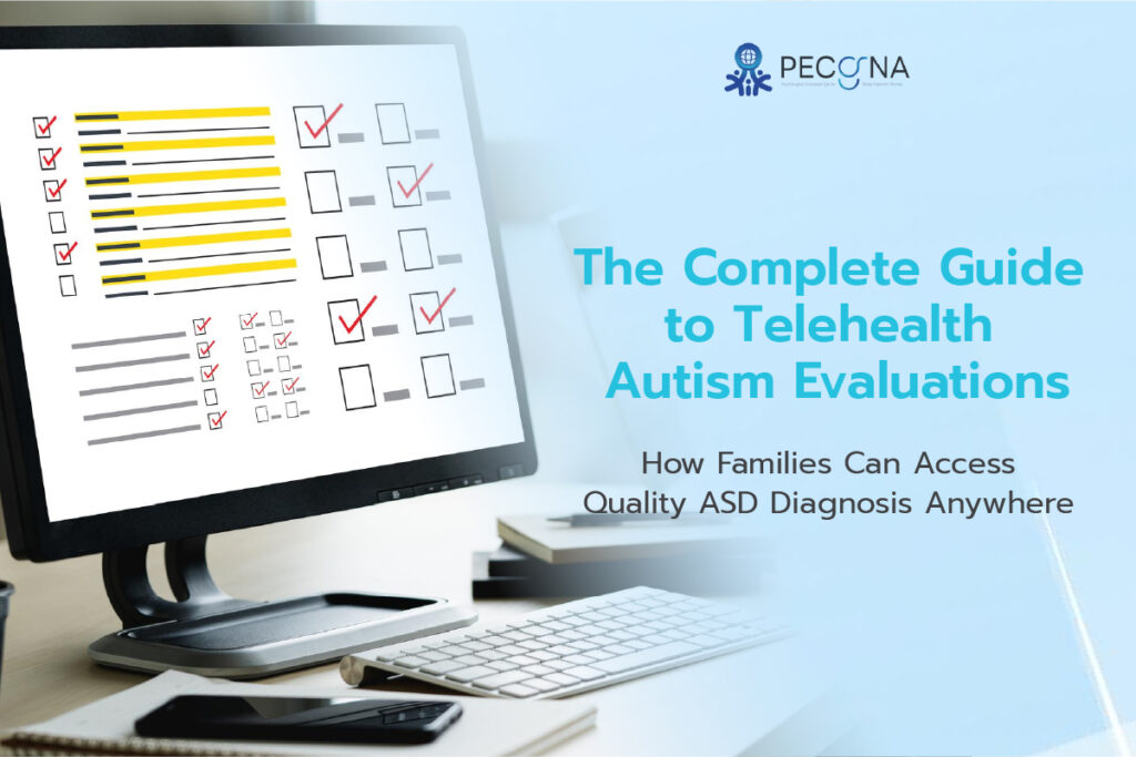 The Complete Guide to Telehealth Autism Evaluations How Families Can Access Quality ASD Diagnosis Anywhere